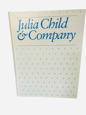 Vintage Julia Child and Company by Julia Child (1978, Hardcover)